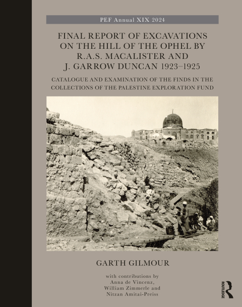 Final Report of Excavations on The Hill of The Ophel by R.A.S. Macalister and J. Garrow Duncan 1923â1925 