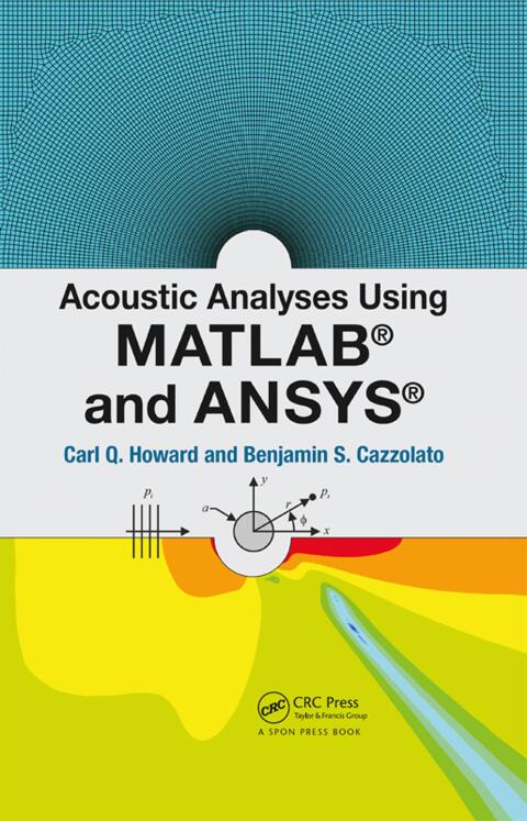 Cover image for book Acoustic Analyses Using Matlab® and Ansys®