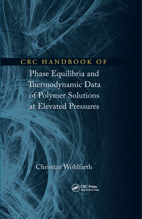 Cover image for book CRC Handbook of Phase Equilibria and Thermodynamic Data of Polymer Solutions at Elevated Pressures