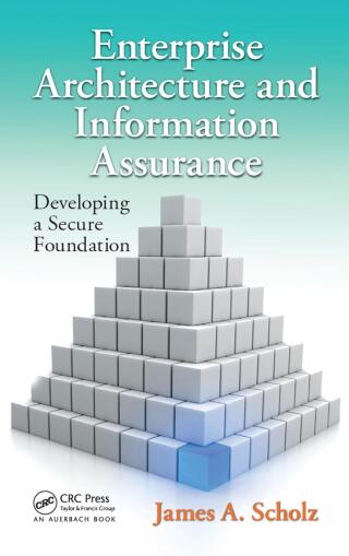 Enterprise Architecture and Information Assurance