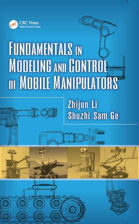 Fundamentals in Modeling and Control of Mobile Manipulators 