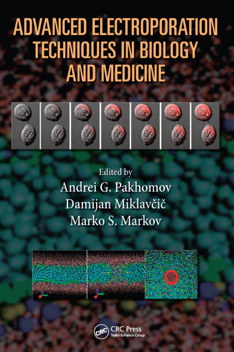 Advanced Electroporation Techniques in Biology and Medicine 