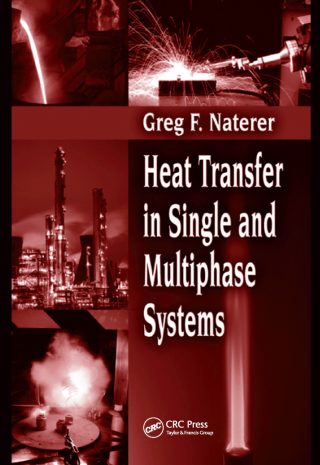 Heat Transfer in Single and Multiphase Systems