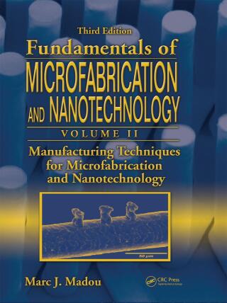 Manufacturing Techniques for Microfabrication and Nanotechnology