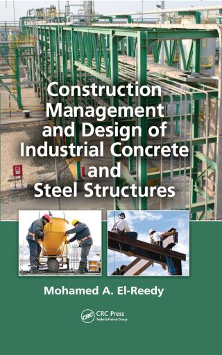 Construction Management and Design of Industrial Concrete and Steel Structures