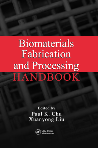 Biomaterials Fabrication and Processing Handbook