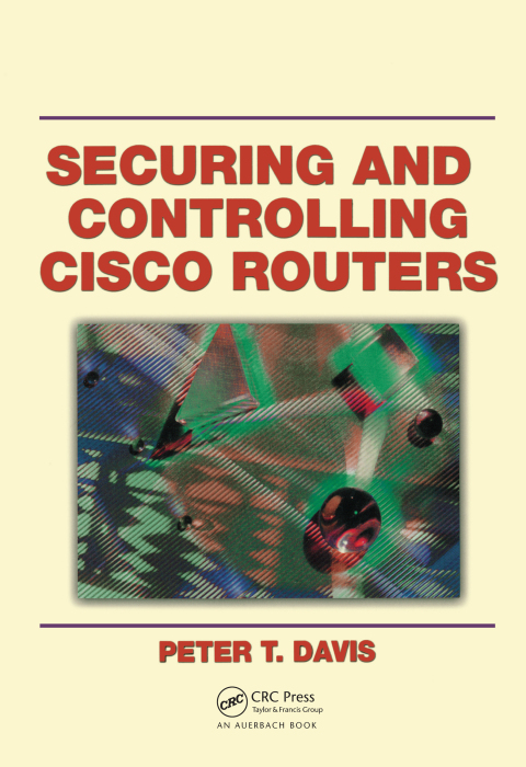 Securing and Controlling Cisco Routers 