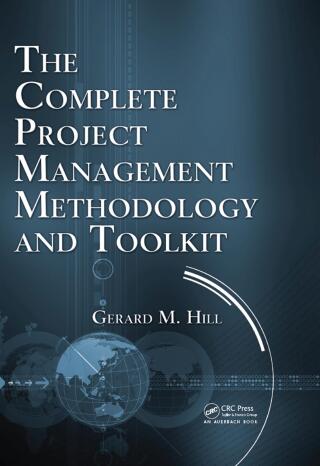 The Complete Project Management Methodology and Toolkit