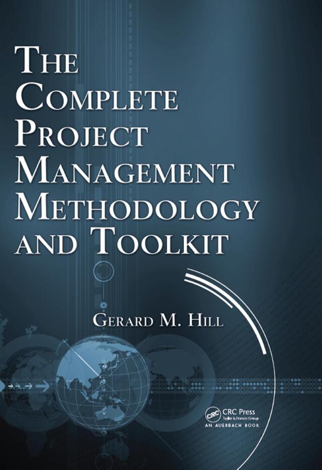 The Complete Project Management Methodology and Toolkit