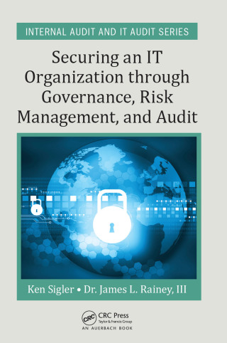 Securing an IT Organization through Governance, Risk Management, and Audit