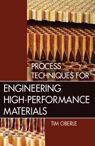 Process Techniques for Engineering High-Performance Materials