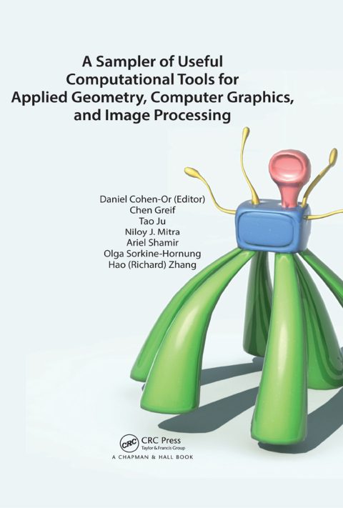 A Sampler of Useful Computational Tools for Applied Geometry, Computer Graphics, and Image Processing 