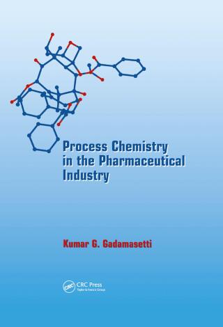 Process Chemistry in the Pharmaceutical Industry