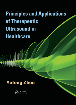 Principles and Applications of Therapeutic Ultrasound in Healthcare