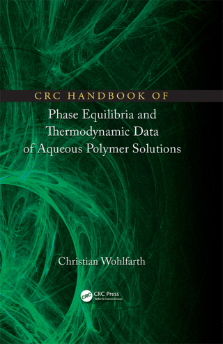CRC Handbook of Phase Equilibria and Thermodynamic Data of Aqueous Polymer Solutions
