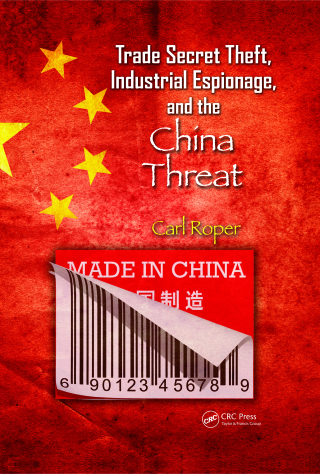 Trade Secret Theft, Industrial Espionage, and the China Threat