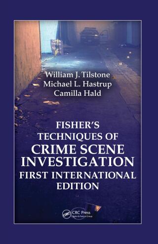 Fisher's Techniques of Crime Scene Investigation First International Edition