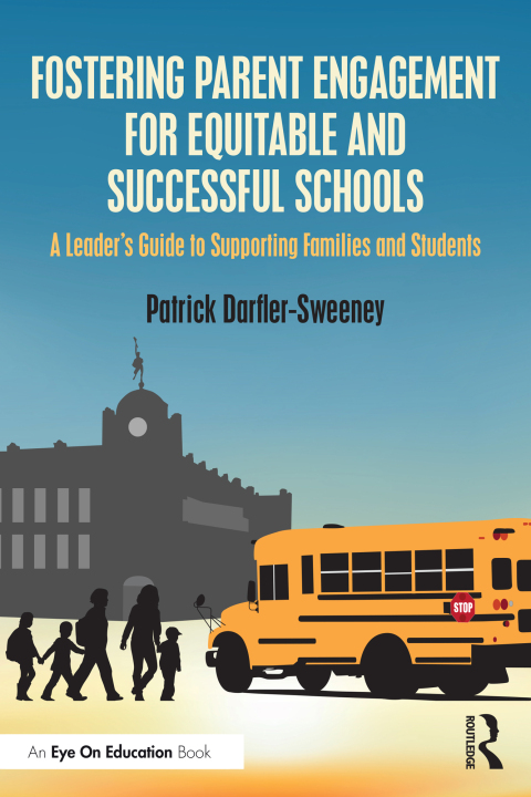 Fostering Parent Engagement for Equitable and Successful Schools 