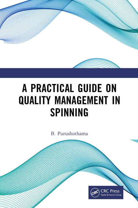 A Practical Guide on Quality Management in Spinning 