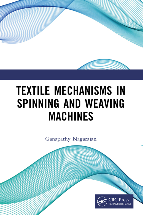 Textile Mechanisms in Spinning and Weaving Machines 