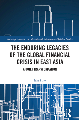 The Enduring Legacies of the Global Financial Crisis in East Asia