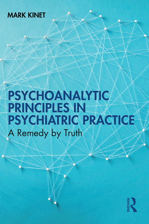 Psychoanalytic Principles in Psychiatric Practice 