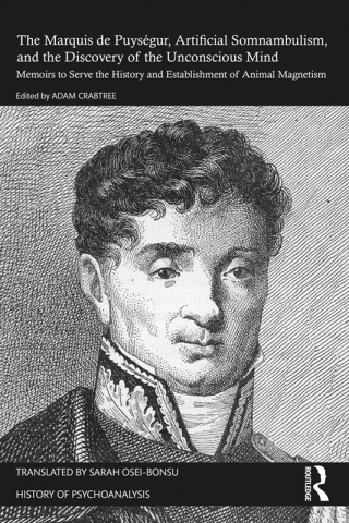 The Marquis de Puységur, Artificial Somnambulism, and the Discovery of the Unconscious Mind