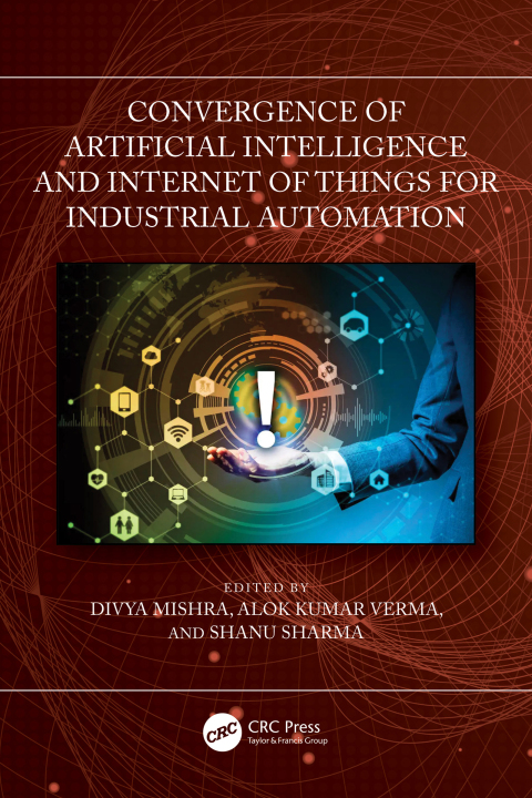 Cover image for book Convergence of Artificial Intelligence and Internet of Things for Industrial Automation