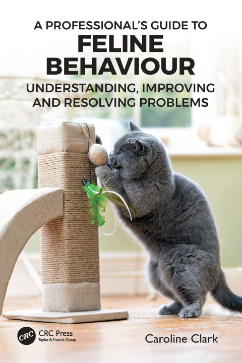 A Professionalâs Guide to Feline Behaviour 