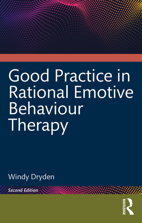 Good Practice in Rational Emotive Behaviour Therapy 