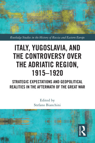 Italy, Yugoslavia, and the Controversy over the Adriatic Region, 1915-1920