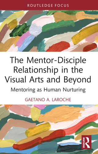 The Mentor-Disciple Relationship in the Visual Arts and Beyond