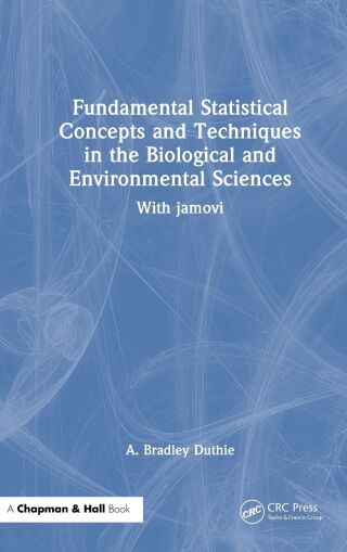 Fundamental Statistical Concepts and Techniques in the Biological and Environmental Sciences