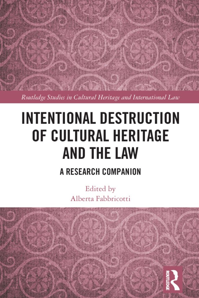 Intentional Destruction of Cultural Heritage and the Law