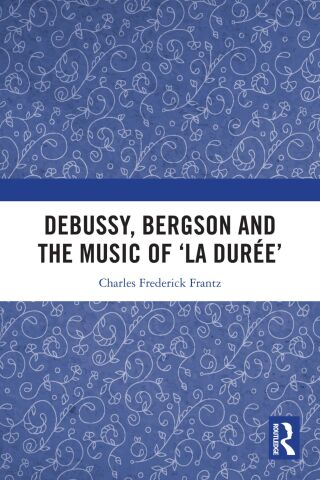 Debussy, Bergson and the Music of 'la duree'