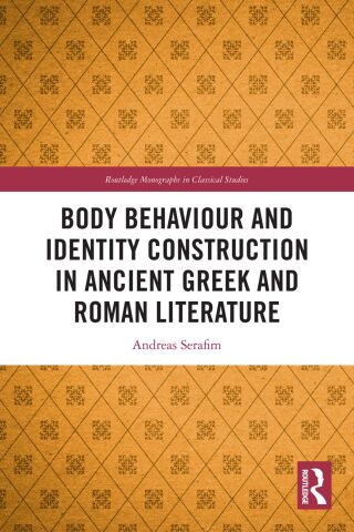 Body Behaviour and Identity Construction in Ancient Greek and Roman Literature