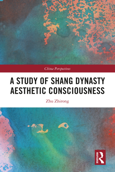 Cover image for book A Study of Shang Dynasty Aesthetic Consciousness