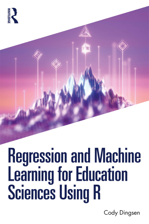 Cover image for book Regression and Machine Learning for Education Sciences Using R