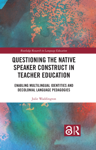Questioning the Native Speaker Construct in Teacher Education