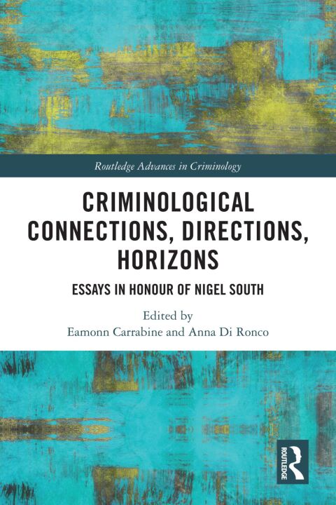 Criminological Connections, Directions, Horizons 