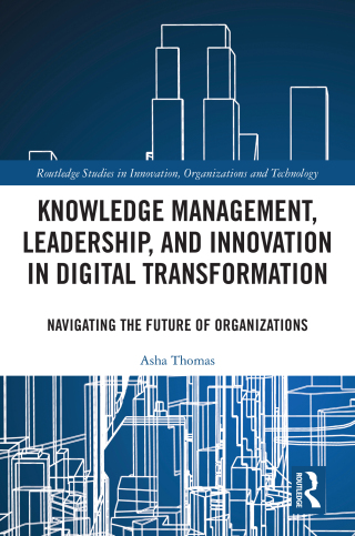 Knowledge Management, Leadership, and Innovation in Digital Transformation