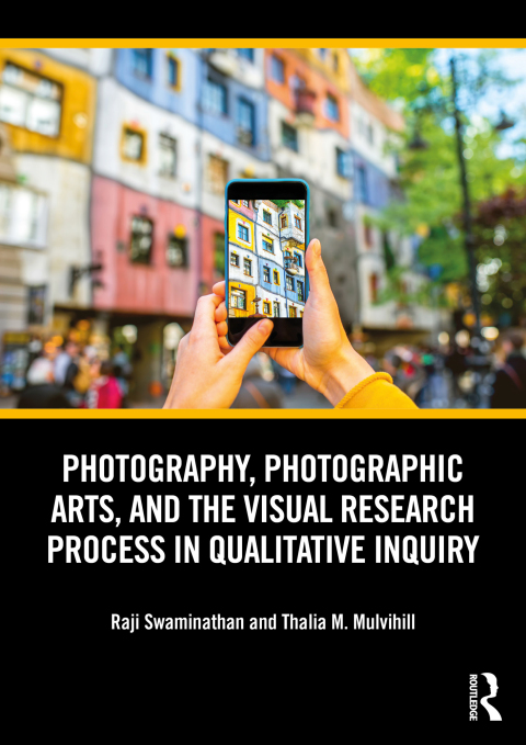 Photography, Photographic Arts, and the Visual Research Process in Qualitative Inquiry 