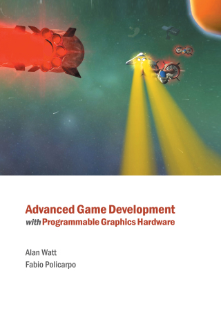 Advanced Game Development with Programmable Graphics Hardware
