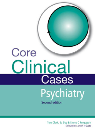 Core Clinical Cases in Psychiatry