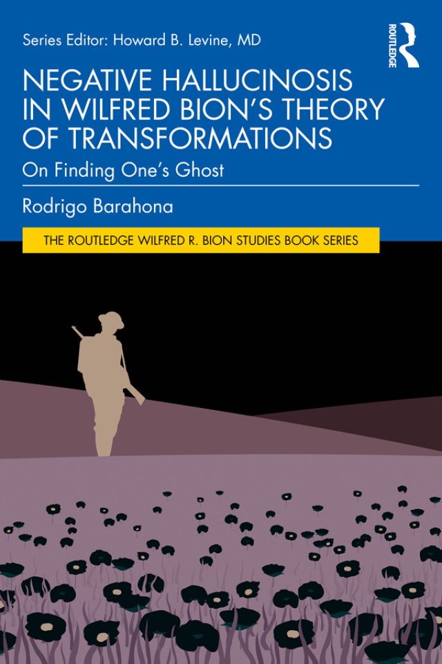 Negative Hallucinosis in Wilfred Bion’s Theory of Transformations