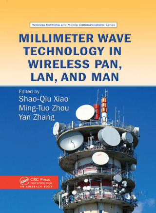 Millimeter Wave Technology in Wireless PAN, LAN, and MAN