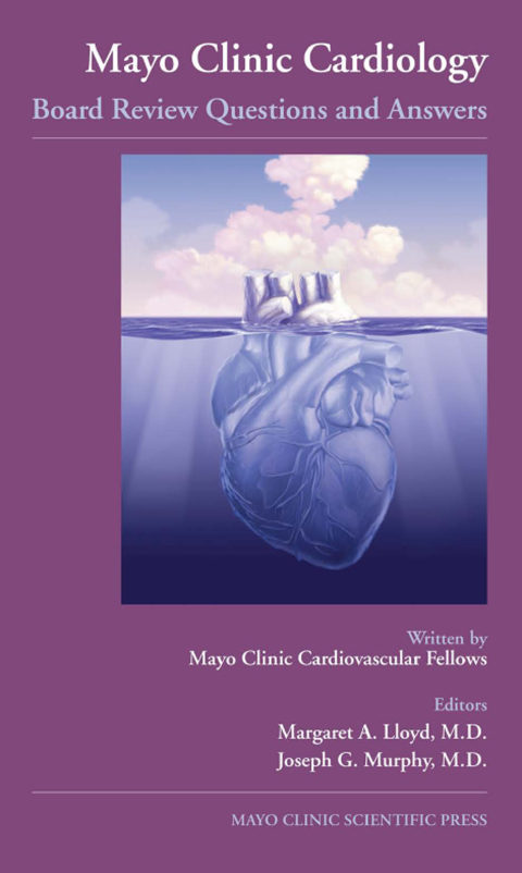 Mayo Clinic Cardiology: Board Review Questions and Answers 