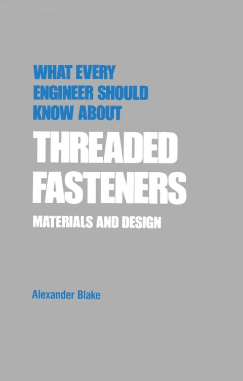 Cover image for book What Every Engineer Should Know about Threaded Fasteners