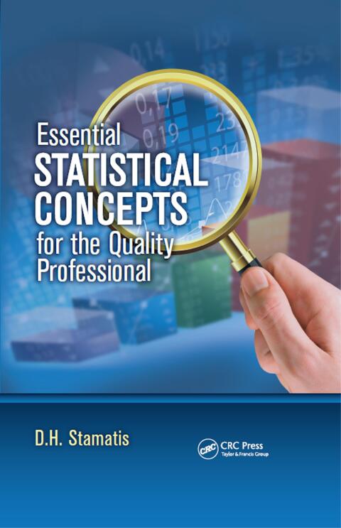 Essential Statistical Concepts for the Quality Professional 