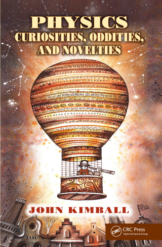Physics Curiosities, Oddities, and Novelties